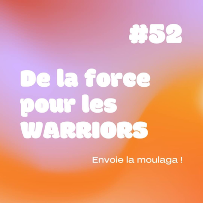 episode YESSS - BONUSSS - De la force pour les warriors artwork