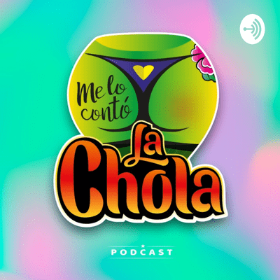 Me lo contó LaChola