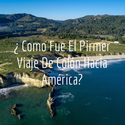 ¿ Como Fue El Pirmer Viaje De Colón Hacia América?