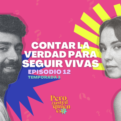 episode Contar la verdad para seguir vivas| Pero ¿usted quién es? 3x12 artwork