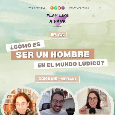 episode PLAP 66. ¿Cómo es ser un hombre en el mundo lúdico? Con Dani - Meraki artwork