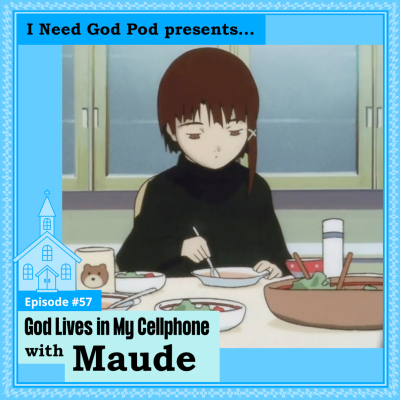 episode God Lives in My Cellphone w/ Maude artwork