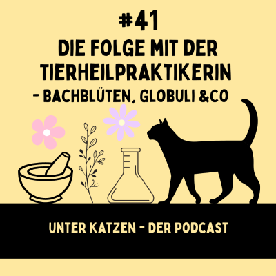 episode #41 Die Folge mit der Tierheilpraktikerin - Bachblüten, Globuli und Co artwork