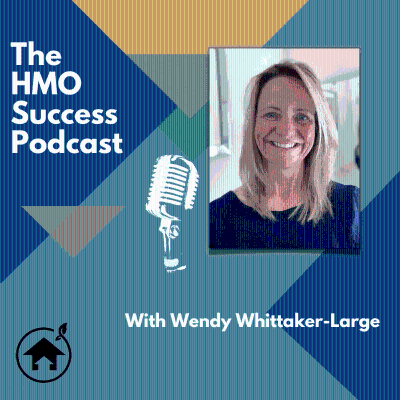 The HMO Success Podcast with Wendy Whittaker-Large