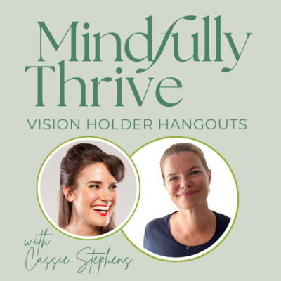 episode 37 Vision Holder Hangouts with Cassie Stephens on The Art of Thriving & Letting Passion Lead artwork