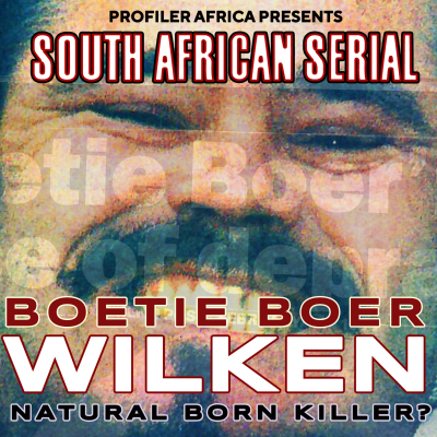 episode Natural Born Killer?: Boetie Boer Wilken | South African Serial Ep 1 artwork
