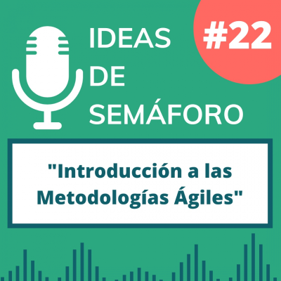 episode Capítulo 22: ¿Qué son las metodologías ágiles? artwork
