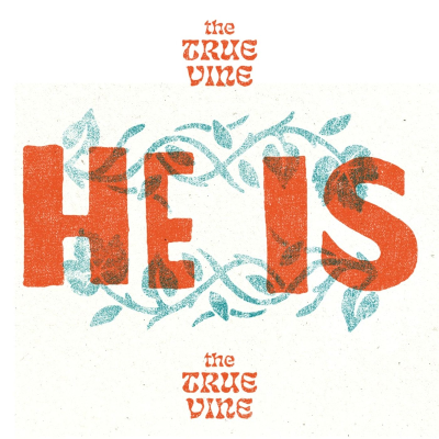 episode He is the True Vine | He Is Week 6 artwork
