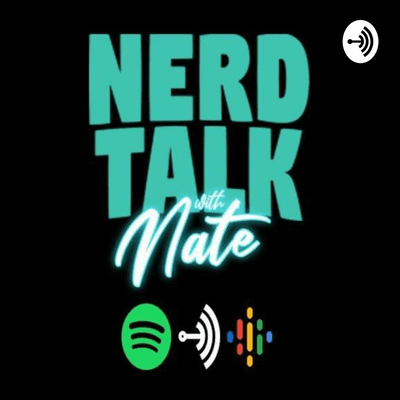 Nerd Talk with Nate