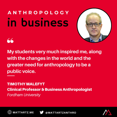 episode Tim Malefyt on Anthropology in Business with Matt Artz (Interview 2) artwork