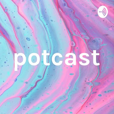 potcast