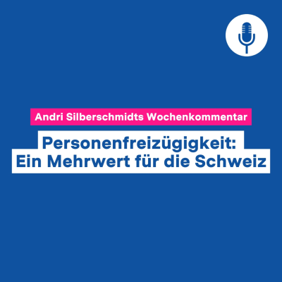 episode Personenfreizügigkeit: Ein Mehrwert für die Schweiz – Wochenkommentar #110 artwork
