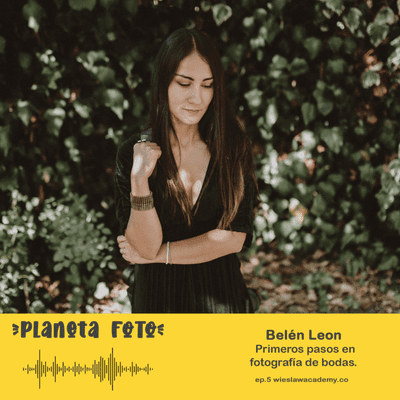episode ep.5 Conversando con Belén Leon sobre "cómo dar primeros pasos en fotografía de bodas y cómo es la vida en pareja con otro fotógrafo” artwork