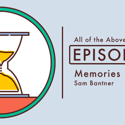 episode 30: Memories, with Sam Bantner artwork
