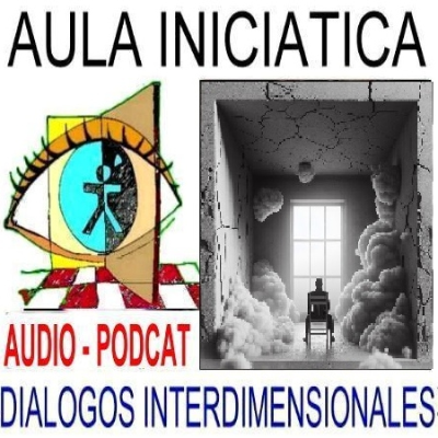 episode CRISIS ACTUAL Y PERSONAL ¿SON ALGO NATURAL O INDUCIDO? - Aula Iniciática - Diálogos Interdimensionales artwork