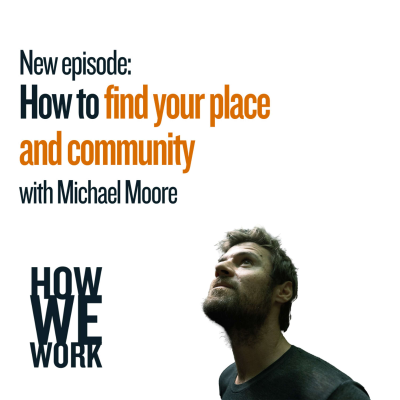 episode How to find your place and community - Michael Moore artwork