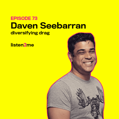 episode E73 · Daven Seebarran : Diversifying Drag artwork