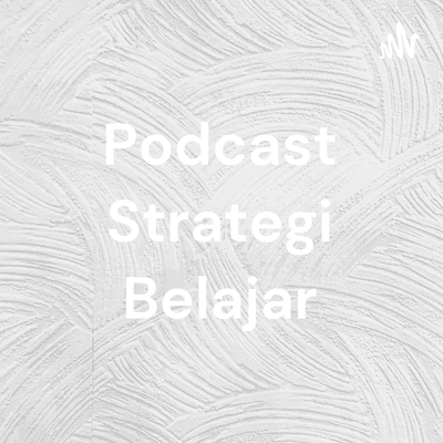 Podcast Strategi Belajar