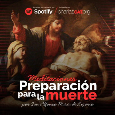 episode Meditación de Preparación para la Muerte 01 - "Polvo eres y en polvo te convertirás" - Podcast #001 - Charlas CAT artwork