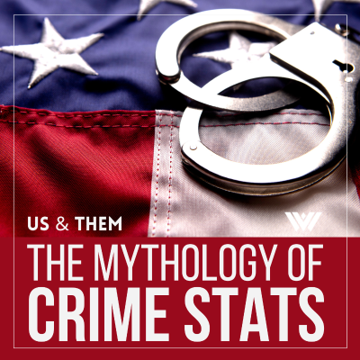 episode Us & Them: The Mythology Of Crime Stats artwork