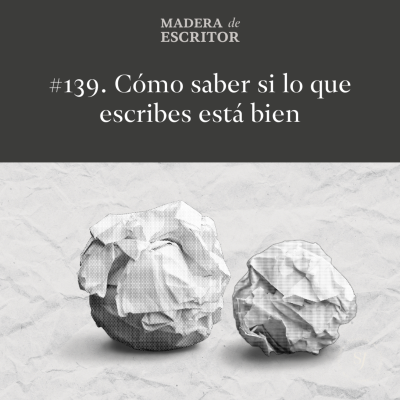 episode #139. Cómo saber si lo que escribo está bien artwork