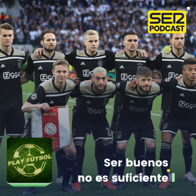 episode Ajax 2019: ser buenos no fue suficiente artwork