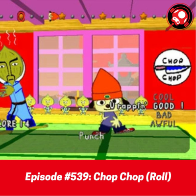 episode #539: Chop Chop (Roll) artwork