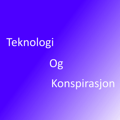 Teknologi og konspirasjon