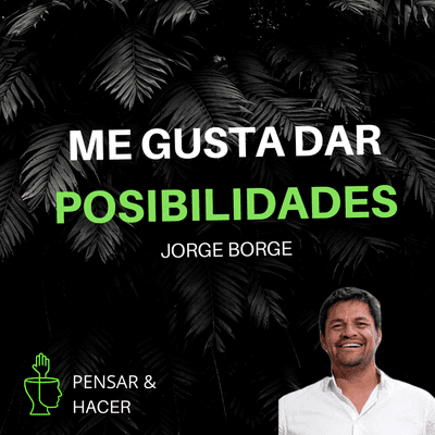 episode Dar Oportunidades, Ser Positivo y Emprender Con Impacto Social | Jorge Borge director y fundador de Gestiones Solidarias #20 artwork