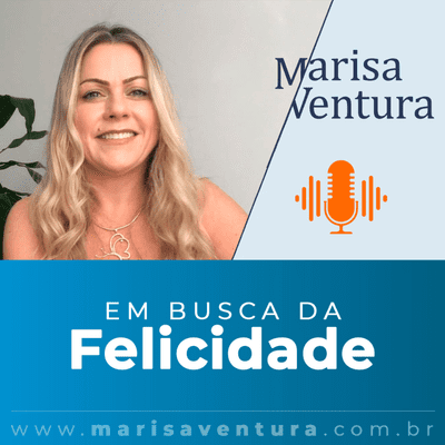 episode Em busca da Felicidade | Marisa Ventura artwork