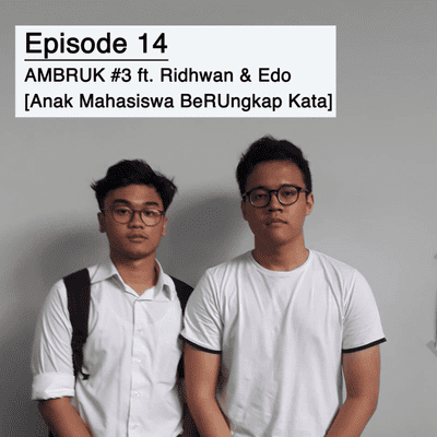 episode Episode 14 - AMBRUK #3 ft. Ridhwan & Edo artwork