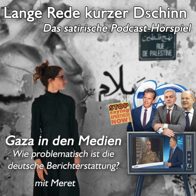 episode #14 Gaza in den Medien – Wie problematisch ist die deutsche Berichterstattung? Ein Gespräch mit Meret artwork