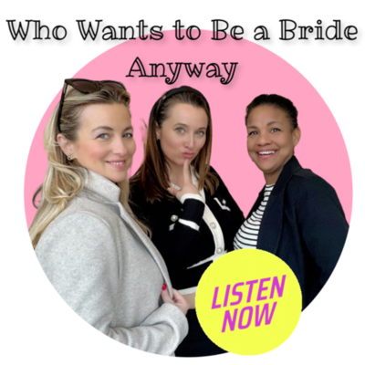 Who Wants to Be a Bride Anyway