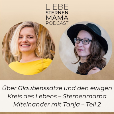 episode #43 Über Glaubenssätze und den ewigen Kreis des Lebens – Sternenmama Miteinander mit Tanja – Teil 2 artwork