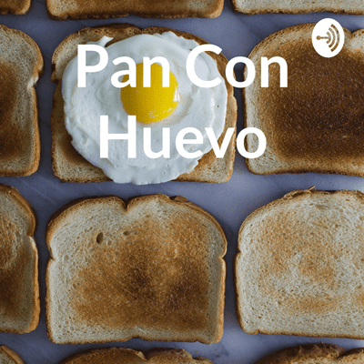 Pan Con Huevo