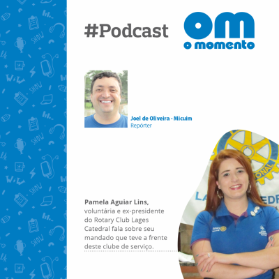 episode Podcast - Jornal O Momento - Pamela Aguiar Lins, ex-presidente do Rotary Club artwork