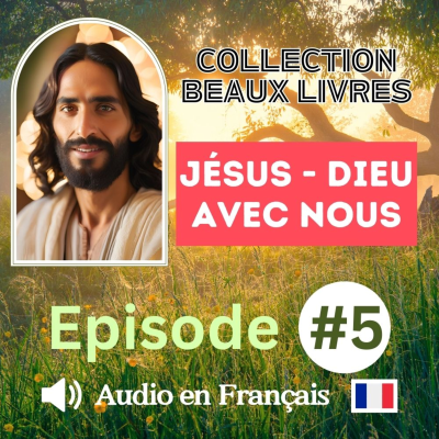episode Jésus, Dieu avec nous : La présence divine parmi les hommes - Episode 5 artwork