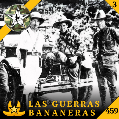 episode CBP459 Guerras Bananeras Ep.3 - Nicaragua, Cuba y Haití artwork