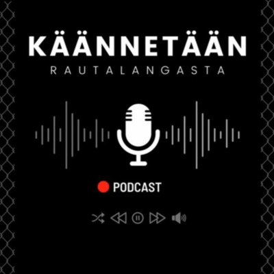 episode Käännetään rautalangasta -podcast, jakso 13: Kääntäjän koulutus, tiedot ja taidot artwork