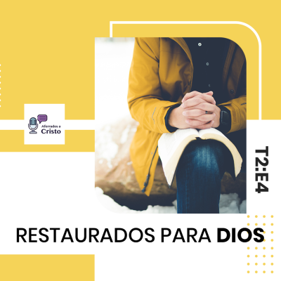 episode 4. Restaurados para Dios artwork