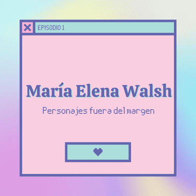 episode EP 1: María Elena Walsh artwork