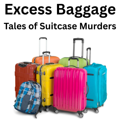 episode S. 17 Ep. 6 Collaboration episode - Excess Baggage, Tales of Suitcase Murders w/Pod of Terror artwork