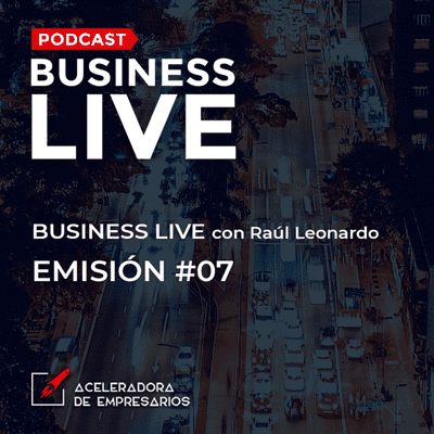 episode Business Live con Raúl Leonardo - Emisión #07 artwork