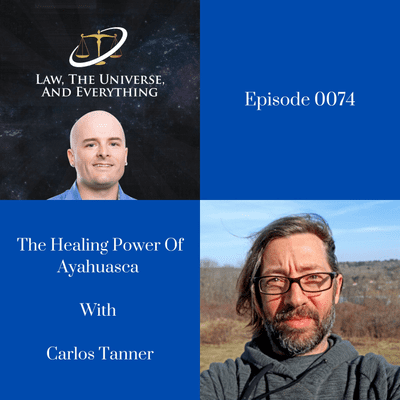 episode The Healing Power Of Ayahuasca With Carlos Tanner artwork