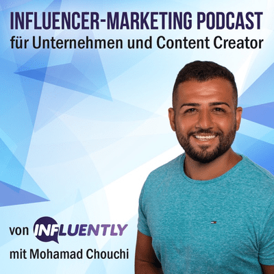 Influencer Marketing für Unternehmer & Content Creator / Influencer | von
INFLUENTLY mit Mohamad Chouchi |