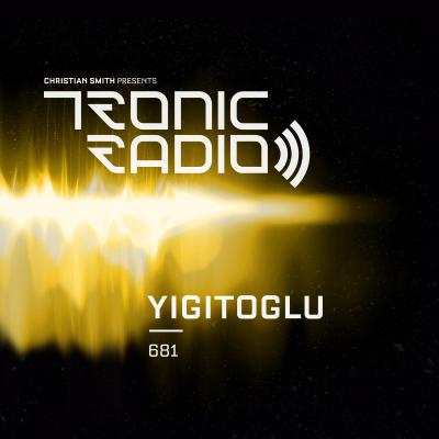 episode Tronic Podcast 681 with Yigitoglu artwork