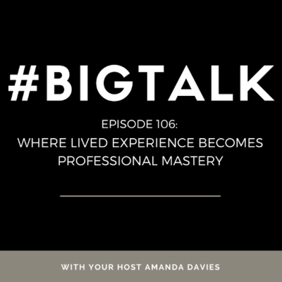 episode Episode 106 - Where Lived Experience Becomes Professional Mastery artwork