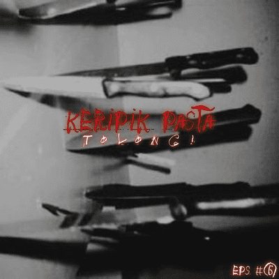 episode Creepypasta eps #6 TOLONG! artwork