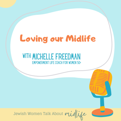 episode Loving our Midlife [with Michelle Freedman] artwork