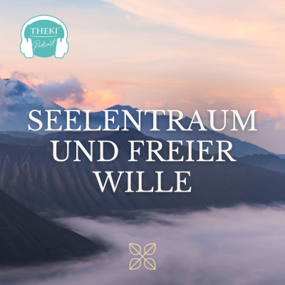 episode Dein Seelentraum und freier Wille | Seelenplan, Seelenweg | Der Verstand im Dienst der Seele #139 artwork